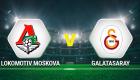 Lokomotiv Moskova-Galatasaray maçı saat kaçta?