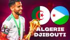 Mondial 2022 : L'Algérie écrase Djibouti et fait un grand pas vers les barrages