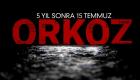 5 yıl sonra 15 Temmuz gerçeği: Orkoz belgeseli!