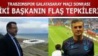 Trabzonspor Galatasaray Maçı Sonrası İki Başkandan Hakeme Tepki!