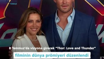 8 Temmuz'da vizyona girecek  "Thor: Love and Thunder" filminin dünya prömiyeri düzenlendi 