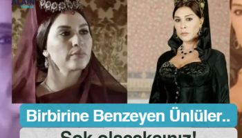 Şaşırtıcı Derecede Birbirine Benzeyen Türk Ünlüler