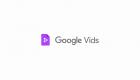 «Google Vids».. أداة إنشاء مقاطع الفيديو بالذكاء الاصطناعي 