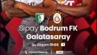 Bodrumspor Galatasaray Maçı Canlı İzle