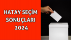 Hatay Seçim Sonuçları 2024! Hatay'da AK Parti Kazandı