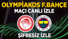  Olympiakos Fenerbahçe Canlı izle EXXEN şifresiz link FB