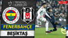 Beşiktaş Fenerbahçe maçı CANLI İZLE link