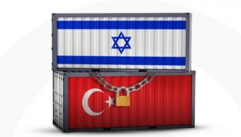 تركيا تعلّق نشاطها التجاري مع إسرائيل