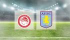 Olympiakos Aston Villa maçı canlı izle