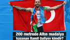 200 metrede Altın madalya kazanan Ramil Guliyev kimdir?  Azerbaycanlı mı Türk mü?
