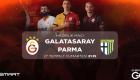 Galatasaray Parma maçı saat kaçta, hangi kanalda? Şifresiz mi