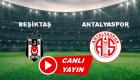 Beşiktaş Antalyaspor maçı canlı izle Beinsports 1