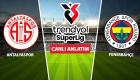 Antalyaspor Fenerbahçe maçı CANLI İZLE Şifresiz yayın