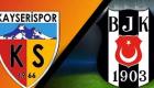 Kayserispor Beşiktaş maçı canlı izle! Beinsport şifresiz izle