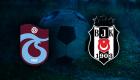 Trabzonspor Beşiktaş maçı saat kaçta, hangi kanalda?