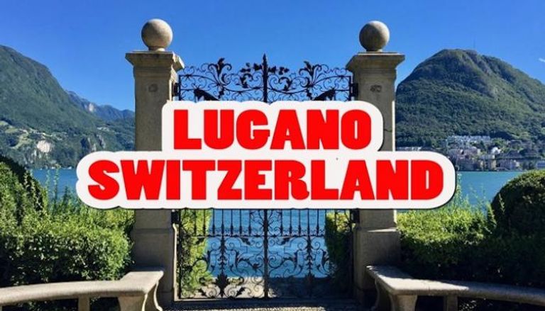 السياحة في لوغانو.. 5 مقاصد رائعة بقلب سويسرا الإيطالية