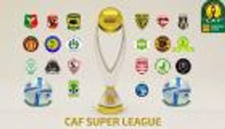ما هو دوري السوبر الأفريقي بطولة الكاف الجديدة للأندية؟